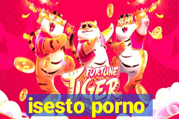 isesto porno